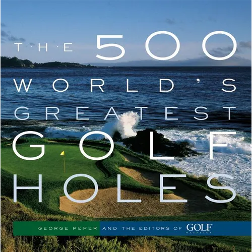 The 500 World's Greatest Golf Holes - Paperback