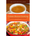 Cuban Home Cooking: Favorite Recipes from a Cuban Home Kitchen - Paperback