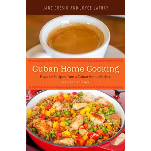 Cuban Home Cooking: Favorite Recipes from a Cuban Home Kitchen - Paperback