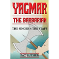 Yagmar the Barbarian: The Singer and the Staff - Paperback