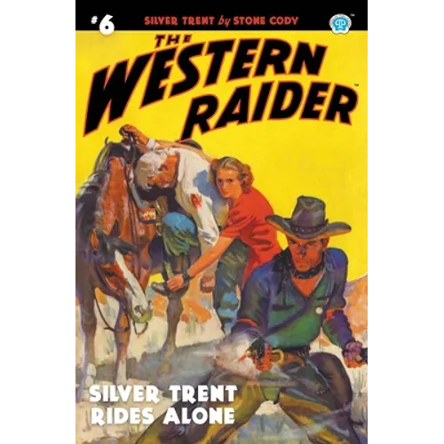 The Western Raider #6: Silver Trent Rides Alone - Paperback