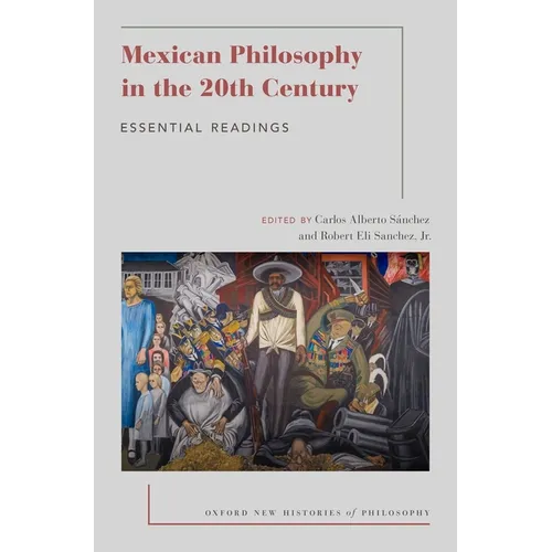 Mexican Philosophy in the 20th Century: Essential Readings - Paperback