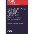 The Arab States and the Palestine Question: Between Ideology and Self-Interest - Paperback