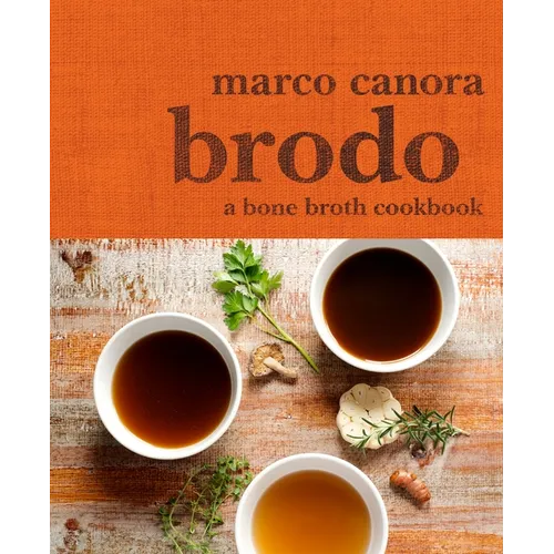 Brodo: A Bone Broth Cookbook - Hardcover