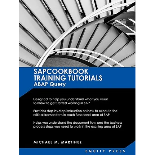 SAP Training Tutorials: SAP ABAP Query and SAP Query Cookbook: Sapcookbook Training Tutorials ABAP Query (Sapcookbook SAP Training Resource Ma - Paperback