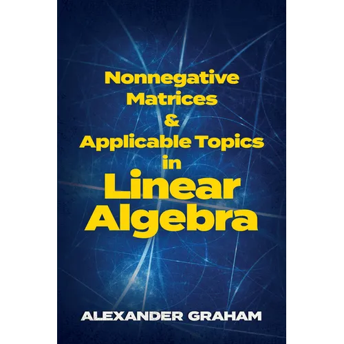 Nonnegative Matrices and Applicable Topics in Linear Algebra - Paperback