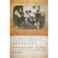 Brooklyn's Promised Land: The Free Black Community of Weeksville, New York - Hardcover