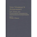 John Marshall's Achievement: Law, Politics, and Constitutional Interpretations - Hardcover