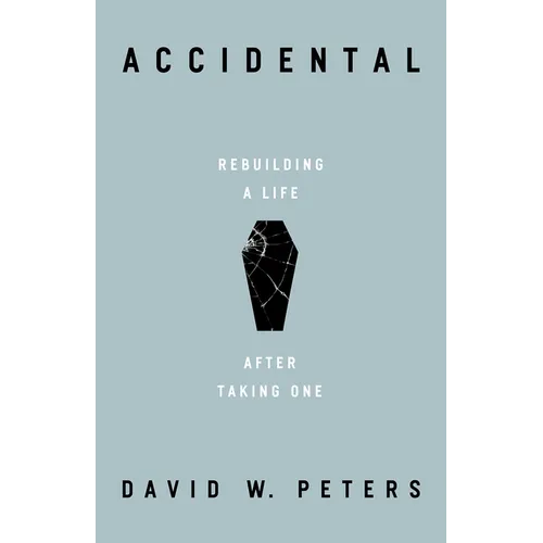 Accidental: Rebuilding a Life After Taking One - Hardcover
