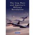 The Iraq Wars and America's Military Revolution - Paperback