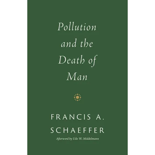 Pollution and the Death of Man - Paperback