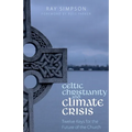 Celtic Christianity and Climate Crisis: Twelve Keys for the Future of the Church - Paperback