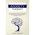 Anxiety Therapy: a self-help workbook for adults and kids to manage anxiety, panic attack, depression understanding how regain your emotional control - Paperback