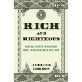 Rich & Righteous: Spiritual Secrets to Mastering Money, Manifestation, & Your Mind: Spiritual Secrets to Mastering Money, Manifestation & Your Mind: S - Paperback