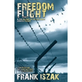 Freedom Flight: A True Account of the Cold War's Greatest Escape - Paperback