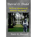 David O. Dodd: The Early Adventures of Arkansas' Boy Martyr - Paperback