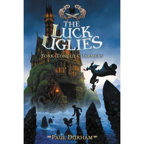 The Luck Uglies #2: Fork-Tongue Charmers - Paperback