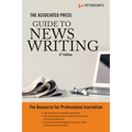 The Associated Press Guide to News Writing, 4th Edition - Paperback