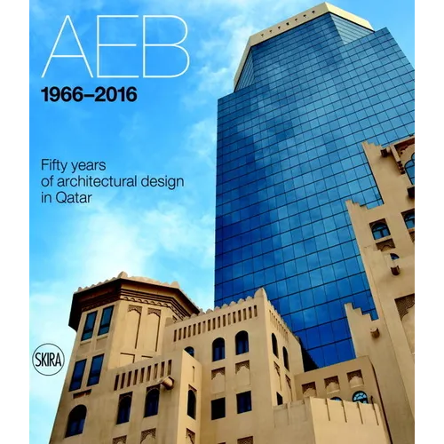 Aeb 1966-2016: Fifty Years of Architectural Design in Qatar - Hardcover