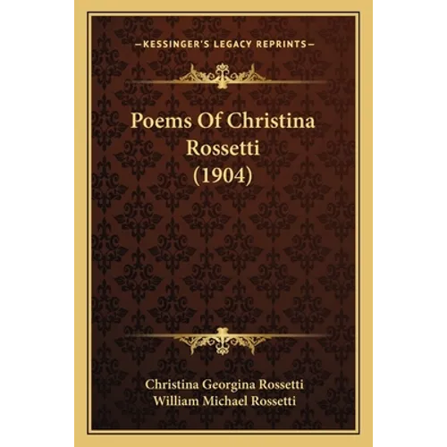 Poems Of Christina Rossetti (1904) - Paperback