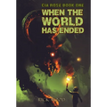 When the World Has Ended - Hardcover