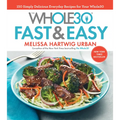 The Whole30 Fast & Easy Cookbook: 150 Simply Delicious Everyday Recipes for Your Whole30 - Hardcover