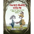 You Are Always With Me: A Poem for Those at Home When a Loved One Deploys - Paperback