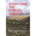 Atlantians the Foreign Warrior - Paperback