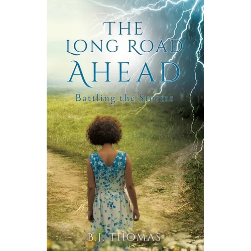 The Long Road Ahead: Battling the Storms - Paperback