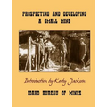 Prospecting and Developing A Small Mine - Paperback