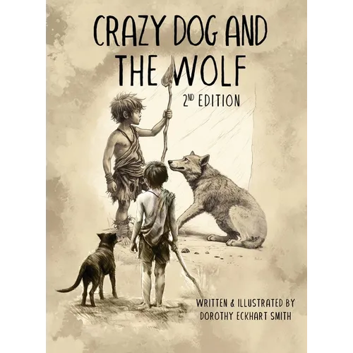 Crazy Dog and the Wolf: 2nd Edition - Hardcover