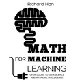 Math for Machine Learning: Open Doors to Data Science and Artificial Intelligence - Paperback