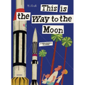This Is the Way to the Moon: A Children's Classic - Hardcover