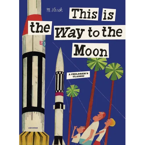 This Is the Way to the Moon: A Children's Classic - Hardcover