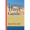 Tunisia Travel Guide: Information Tourism - Paperback