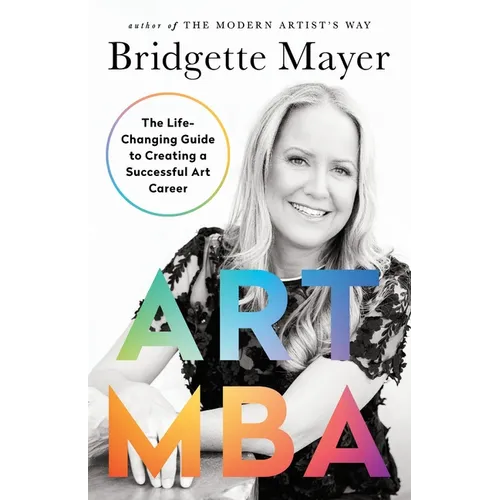 Art MBA: The Life-Changing Guide to Creating a Successful art Career - Paperback