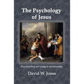 The Psychology of Jesus: Practical Help for Living in Relationship - Paperback