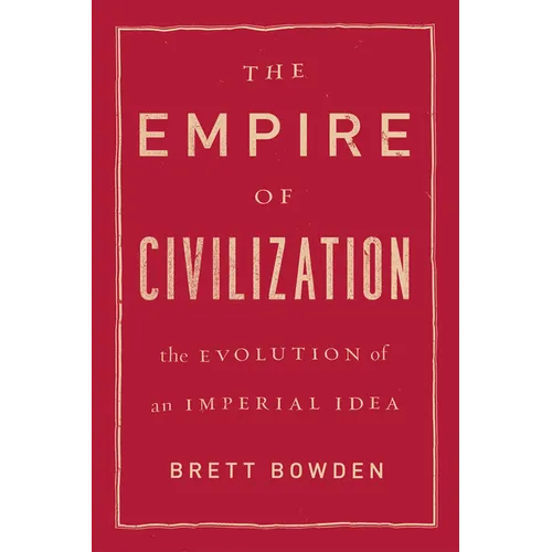 The Empire of Civilization: The Evolution of an Imperial Idea - Paperback