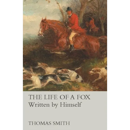 The Life of a Fox - Written by Himself - Paperback