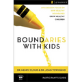 The Boundaries with Kids Participant's Guide: When to Say Yes, How to Say No - Paperback