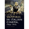 Vampires in Italian Cinema, 1956-1975 - Paperback