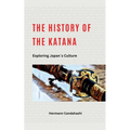 The History of the Katana - Exploring Japan's Culture - Paperback