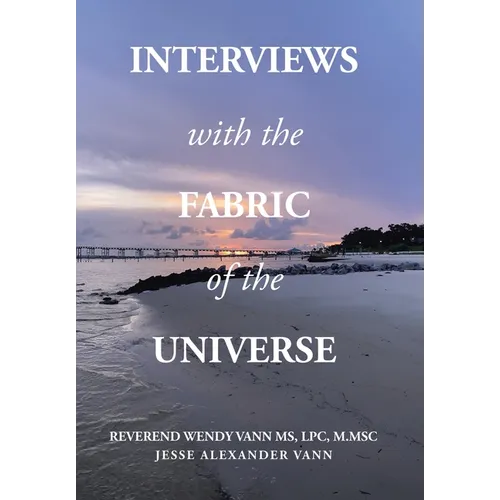 Interviews with the Fabric of the Universe - Hardcover