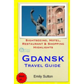Gdansk Travel Guide: Sightseeing, Hotel, Restaurant & Shopping Highlights - Paperback