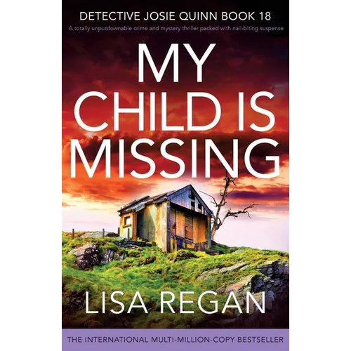 My Child is Missing: A totally unputdownable crime and mystery thriller packed with nail-biting suspense - Paperback