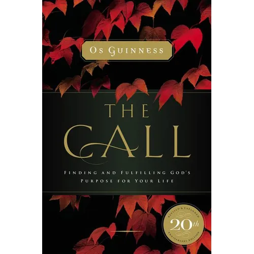 The Call: Finding and Fulfilling God's Purpose for Your Life - Paperback