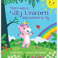 There Was a Silly Unicorn Who Wanted to Fly - Hardcover