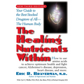 The Healing Nutrients Within: Facts, Findings, and New Research on Amino Acids - Paperback