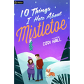 10 Things I Hate about Mistletoe: A Holiday Romance - Paperback