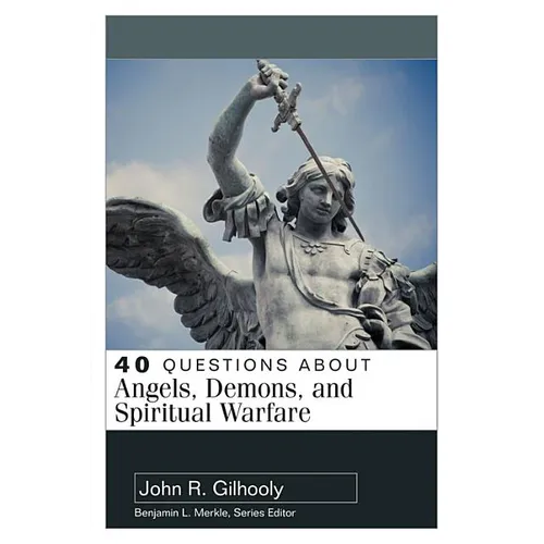 40 Questions about Angels, Demons, and Spiritual Warfare - Paperback
